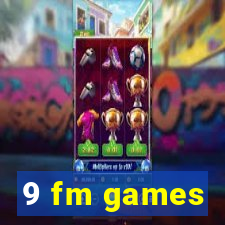 9 fm games